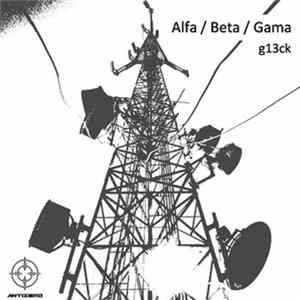 G13CK - Alfa / Beta / Gama Album