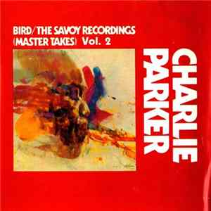 Charlie Parker - BIRD/The Savoy Recordings Vol. 2 Album