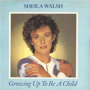 Sheila Walsh - Growing Up To Be A Child Album