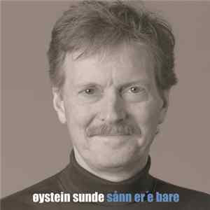 Øystein Sunde - Sånn Er'e Bare Album
