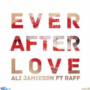 Ali Jamieson Feat. Raff - Ever After Love Album