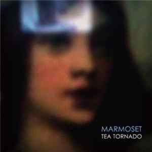 Marmoset - Tea Tornado Album