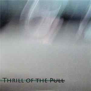 Thrill Of The Pull - Thrill Of The Pull Album