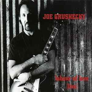 Joe Grushecky - Labour Of Love (Live) Album