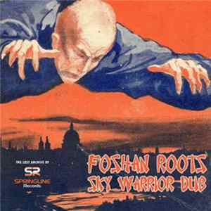 Foshan Roots - Sky Warrior Dub Album
