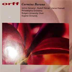 Orff / Philadelphia Orchestra, Eugene Ormandy, Janice Harsanyi, Rudolf Petrak, Harve Presnell, The Rutgers University Choir - Carmina Burana Album