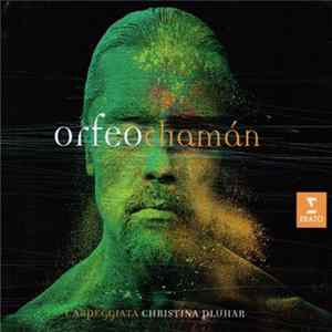 L'Arpeggiata, Christina Pluhar - Orfeo Chamán Album