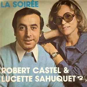 Robert Castel Et Lucette Sahuquet - La Soirée / Le Chomeur Album