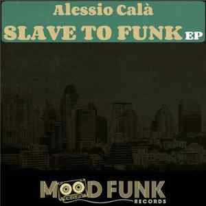 Alessio Calà - Slave To Funk EP Album