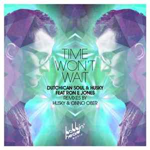 Dutchican Soul & Husky Feat Ron E Jones - Time Won't Wait Album