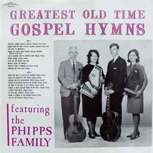 Various - Greatest Old Time Gospel Hymns Featuring The Phipps Family Album