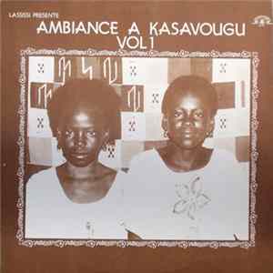 Ambiance Akasavougou - Ambiance A Kasavougu - Vol. 1 Album