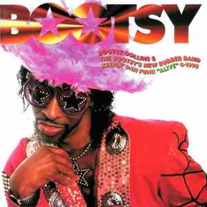 Bootsy Collins & Bootsy's New Rubber Band - Keepin' Dah Funk "Alive" 4-1995 Album