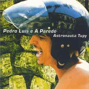 Pedro Luís E A Parede - Astronauta Tupy Album