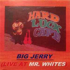 Big Jerry Blues Band - Live at Mr. Whites Album