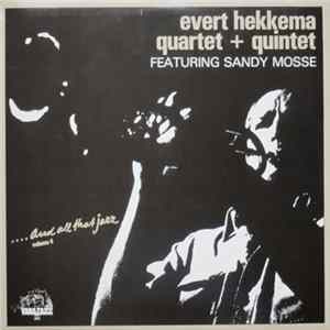 Evert Hekkema Quartet + Quintet Featuring Sandy Mosse - Evert Hekkema Quartet + Quintet Featuring Sandy Mosse Album