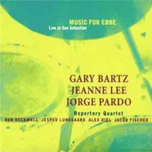 Gary Bartz, Jeanne Lee, Jorge Pardo - Music For Ebbe: Live In San Sebastian Album