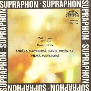 Anděla Mayerová, Pavel Wožniak, Vilma Mayerová - Malí A Velcí / Dávej Mi Víc Album