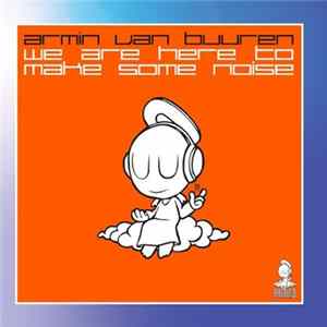 Armin van Buuren - We Are Here To Make Some Noise Album