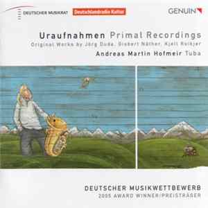 Jörg Duda / Gisbert Näther / Kjell Roikjer - Andreas Martin Hofmeir - Uraufnahmen / Primal Recordings Album