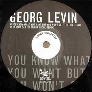 Georg Levin - You Know What You Want But You Won't Get It Album