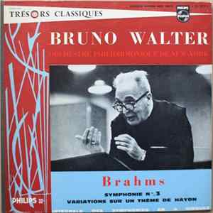 Brahms - Bruno Walter, Orchestre Philharmonique De New-York - Symphonie N° 3 - Variation Sur Un Thême de Haydn Album