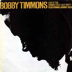 Bobby Timmons Featuring Sonny Red - Live At The Connecticut Jazz Party Album