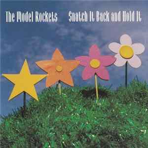 The Model Rockets - Snatch It Back And Hold It Album