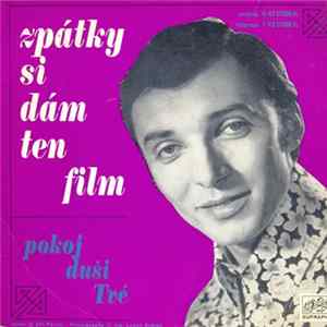Karel Gott - Zpátky Si Dám Ten Film / Pokoj Duši Tvé Album