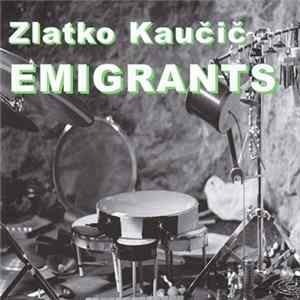 Zlatko Kaučič - Emigrants Album