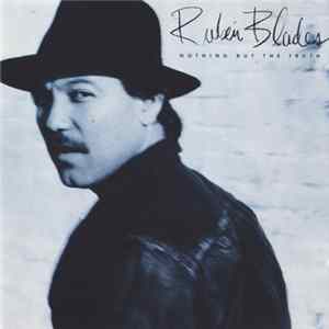 Rubén Blades - Nothing But The Truth Album