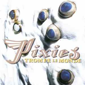 Pixies - Trompe Le Monde Album