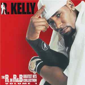 R. Kelly - The R. in R&B Greatest Hits Collection: Volume 1 Album