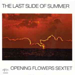 Opening Flowers Sextet - The Last Slide Of Summer Album