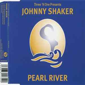Three 'N One Presents Johnny Shaker - Pearl River Album