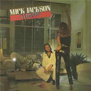 Mick Jackson - Weekend Album
