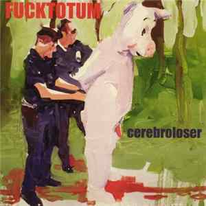 Fucktotum - Cerebroloser Album