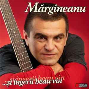 Mărgineanu - ...Și Îngerii Beau Vin Album