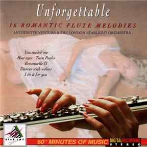 Antoinette Ventura & The London Starlight Orchestra - Unforgettable (16 Romantic Flute Melodies) Album