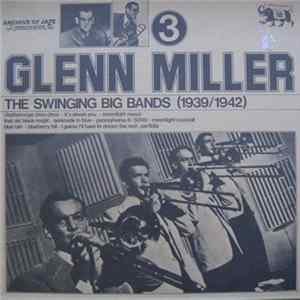 Glenn Miller - The Swinging Big Bands - Glenn Miller Vol. 3 Album