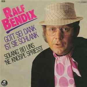 Ralf Bendix - Gott Sei Dank Ist Sie Schlank / Solang' Bei Uns 'ne Knospe Spriesst Album
