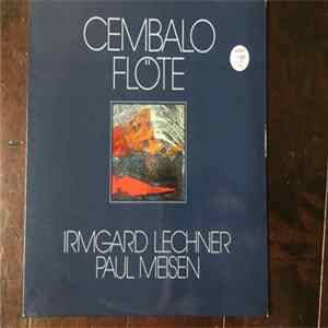 Irmgard Lechner, Paul Meisen - Cembalo und Flote Album