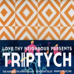 The Hundredth Anniversary, Penelope Isles, Prince Vaseline - TRIIPTYCH: One Album