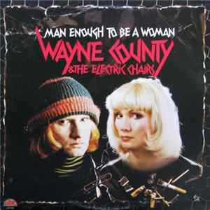 Wayne County & The Electric Chairs - Man Enough To Be A Woman Album