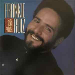 Frankie Ruiz - ...La Historia Continua Album