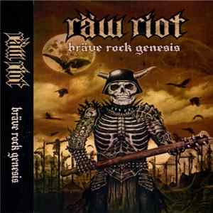 Raw Riot - Bräve Rock Genesis Album