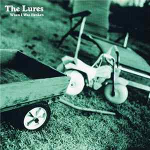 The Lures - When I Was Broken Album
