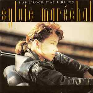 Sylvie Maréchal - J'ai L'Rock, T'as L'Blues Album