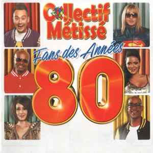 Collectif Métissé - Fans Des Années 80 Album