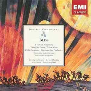 Arthur Bliss - A Colour Symphony, Things to Come, Adam Zero, Cello Concerto, Discourse for Orchestra, Christopher Columbus Suite, Concerto for Two Pianos Album